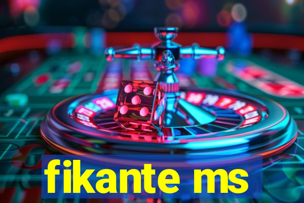fikante ms
